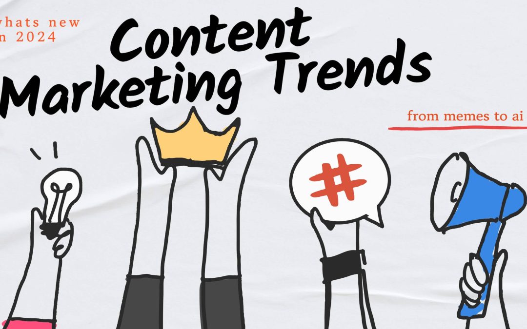 Top Content Marketing Trends Sure to Take Priority in 2024